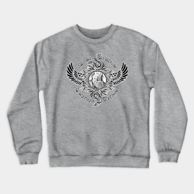 As Above So Below Hermes Trismegistus - Hermetic Hermeticism Alchemy Occult Thoth Crewneck Sweatshirt by AltrusianGrace